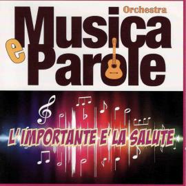 L'IMPORTANTE E' LA SALUTE - ORCHESTRA MUSICA E PAROLE