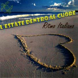 L'ESTATE DENTRO AL CUORE - RITMO ITALIANO